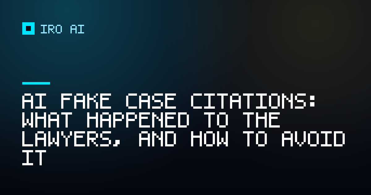 AI fake case citations: what happened to the lawyers, and how to avoid it