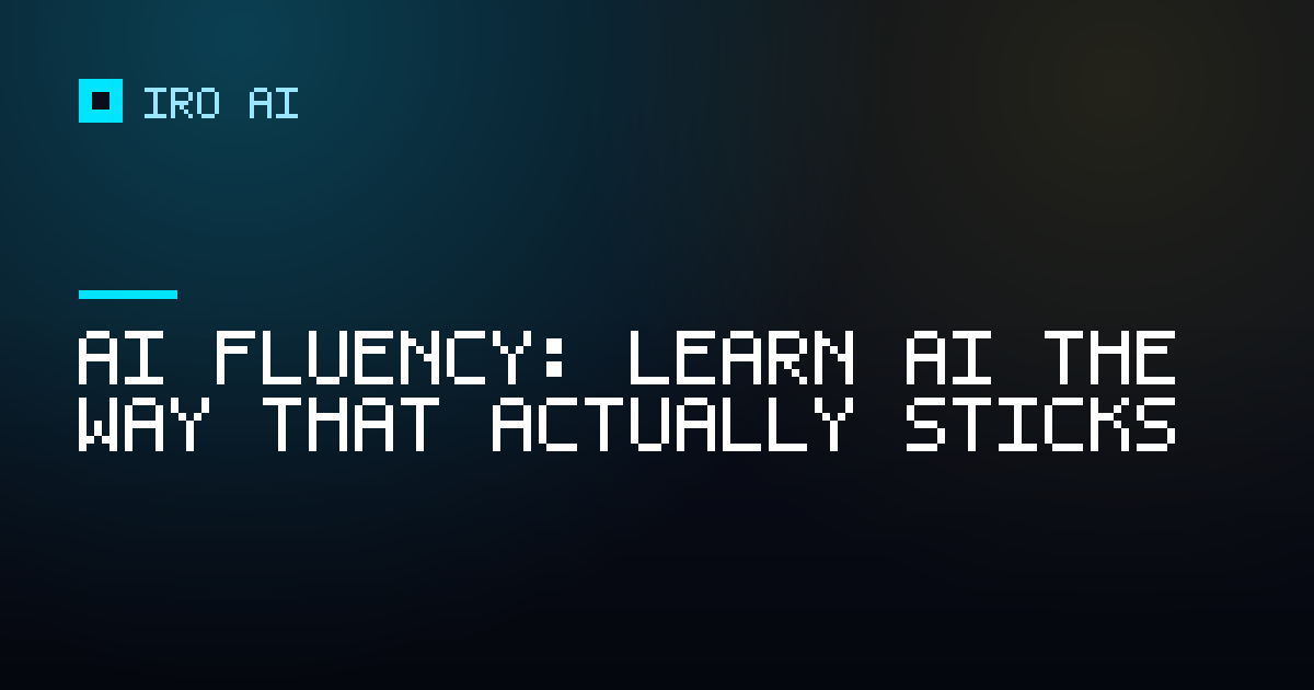 AI Fluency: Learn AI the Way That Actually Sticks
