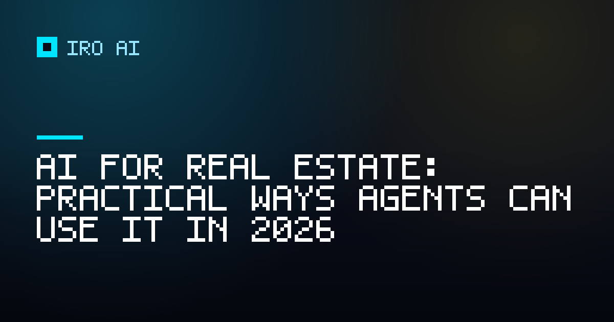 AI for real estate: practical ways agents can use it in 2026