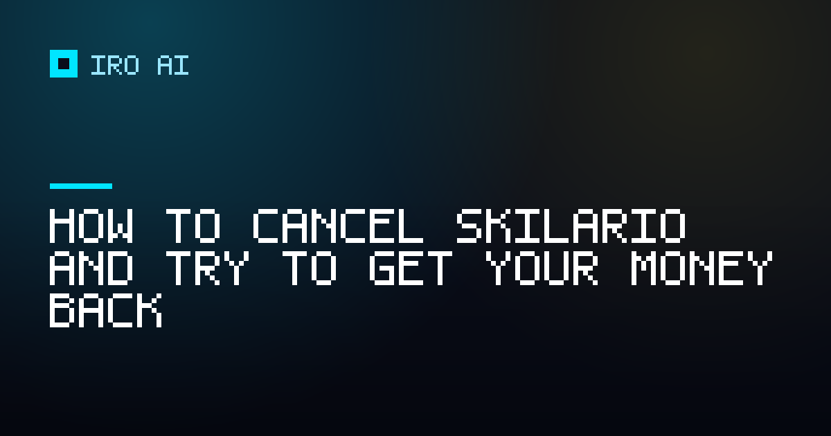 How to cancel Skilario and try to get your money back