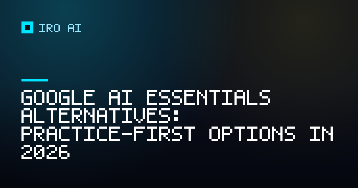 Google AI Essentials alternatives: practice-first options in 2026