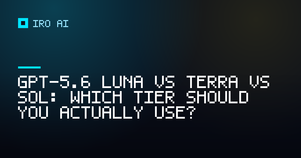 GPT-5.6 Luna vs Terra vs Sol: which tier should you actually use?