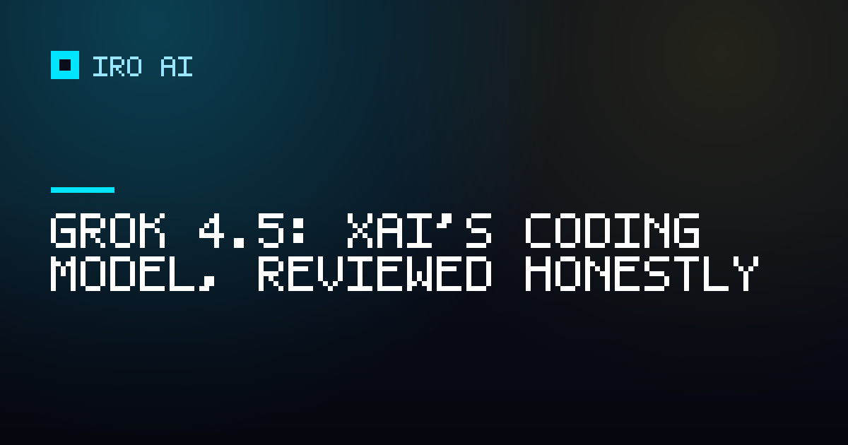 Grok 4.5: xAI's coding model, reviewed honestly