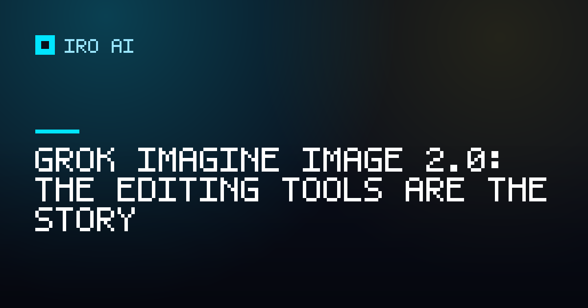 Grok Imagine Image 2.0: the editing tools are the story