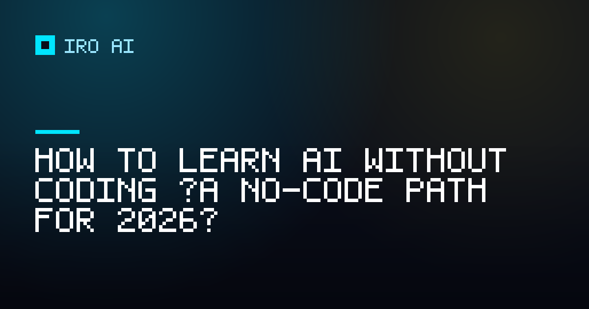 How to learn AI without coding (a no-code path for 2026)