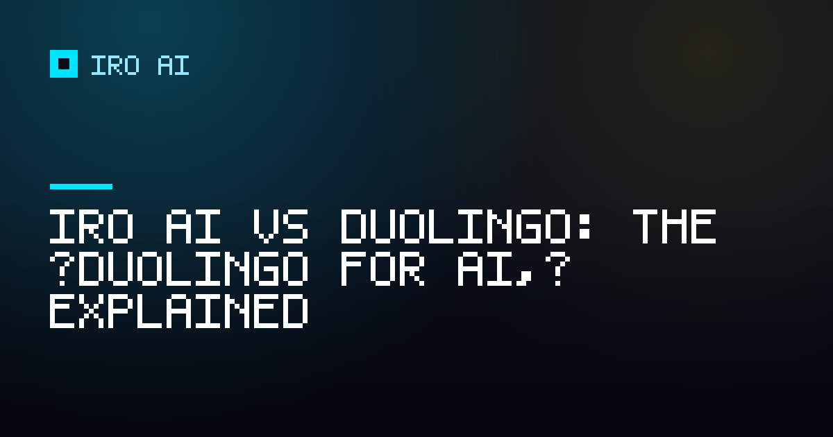 Iro AI vs Duolingo: the "Duolingo for AI," explained