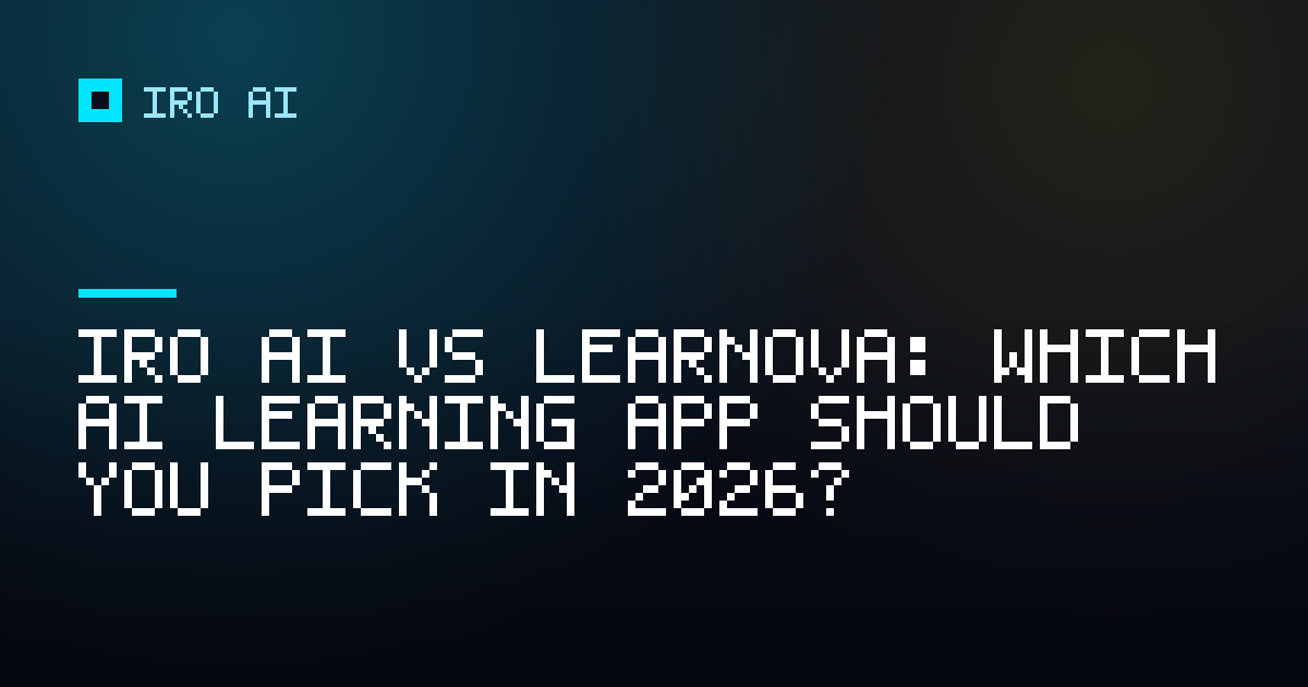 Iro AI vs Learnova: which AI learning app should you pick in 2026?