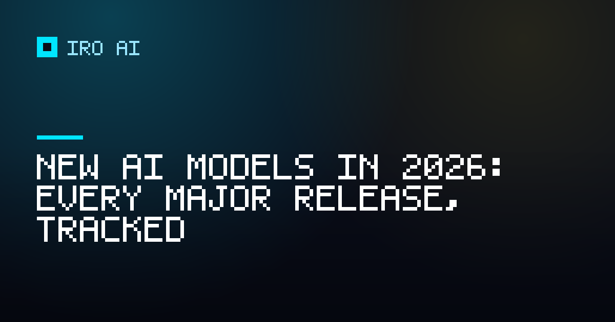 New AI models in 2026: every major release, tracked