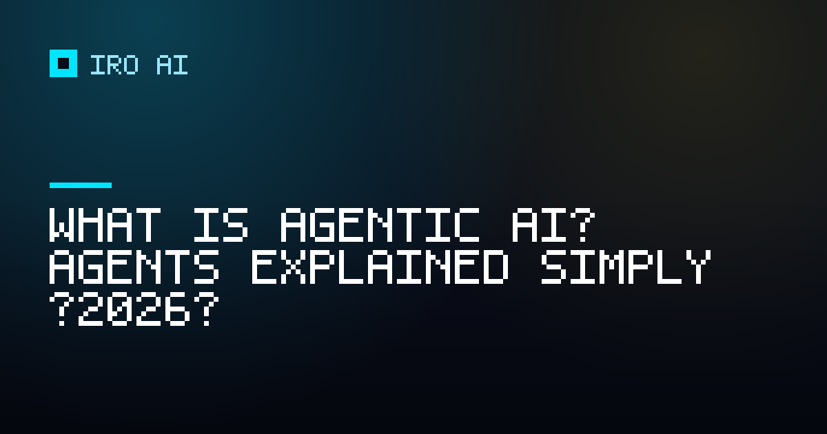 What is agentic AI? Agents explained simply (2026)