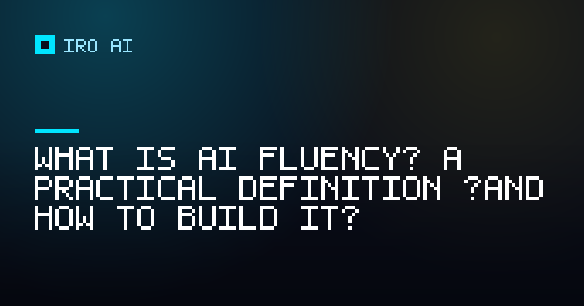 What is AI fluency? A practical definition (and how to build it)