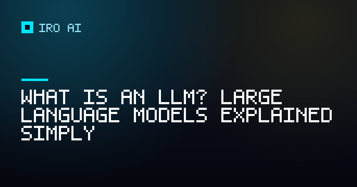 What is an LLM? Large language models explained simply