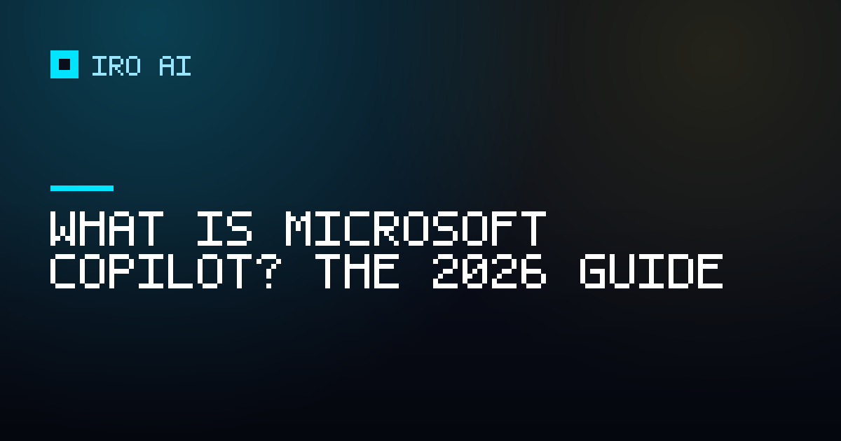 What is Microsoft Copilot? The 2026 guide