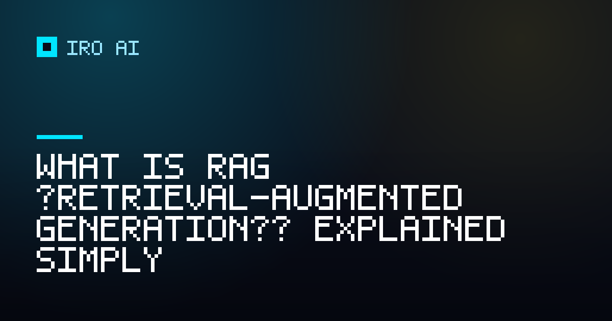 What is RAG (retrieval-augmented generation)? Explained simply