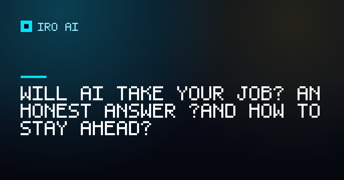Will AI take your job? An honest answer (and how to stay ahead)